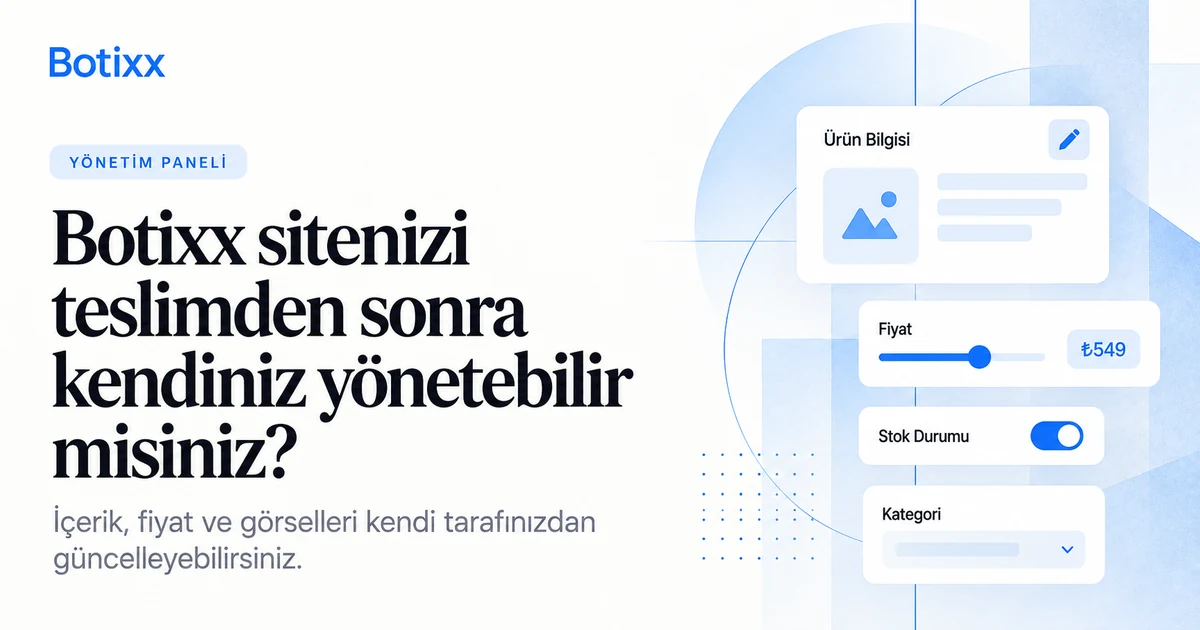 Siteyi teslimden sonra kendiniz yönetebilir misiniz? için Botixx blog kapak görseli